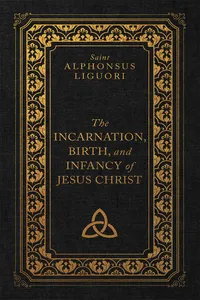 The Incarnation, Birth, and Infancy of Jesus Christ_cover