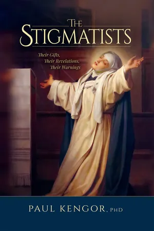 The Stigmatists: Their Gifts, Their Revelations, Their Warnings