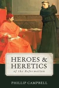 Heroes & Heretics of the Reformation_cover
