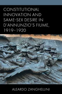 Constitutional Innovation and Same-Sex Desire in D'Annunzio's Fiume, 1919–1920_cover
