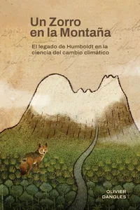 Un zorro en la montaña. El legado de Humboldt en la ciencia del cambio climático_cover