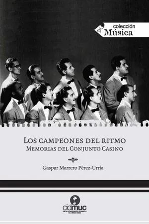 Los campeones del ritmo. Memorias del Conjunto Casino