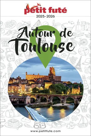 Guide Autour De Toulouse 2025/2026 Petit Futé