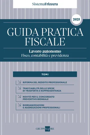 Guida Pratica Fiscale Lavoro autonomo: fisco, contabilità e previdenza – Sistema Frizzera 2025