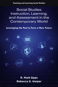 Social Studies Instruction, Learning, and Assessment in the Contemporary World
