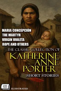 The Classic Collection of Katherine Anne Porter. Short Stories. Illustrated_cover