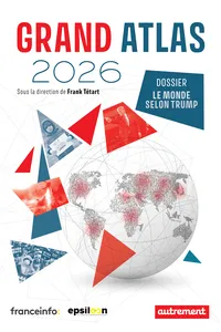 Grand Atlas 2026. Dossier Le monde selon Trump
