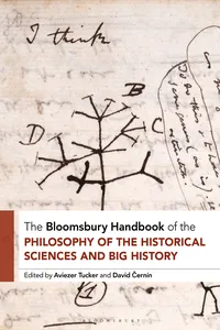 The Bloomsbury Handbook of the Philosophy of the Historical Sciences and Big History_cover
