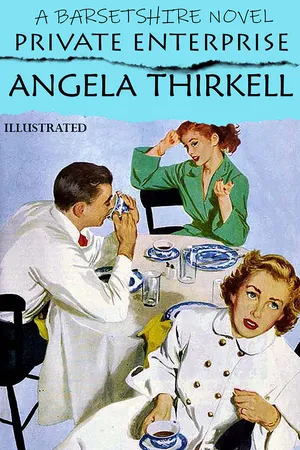 Private Enterprise. A Barsetshire novel. Illustrated