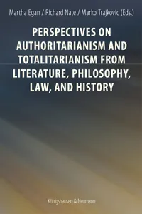 Perspectives on Authoritarianism and Totalitarianism from Literature, Philosophy, Law, and History_cover