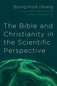 The Bible and Christianity in the Scientific Perspective_cover