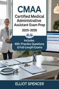 CMAA Certified Medical Administrative Assistant Exam Prep 2025–2026_cover
