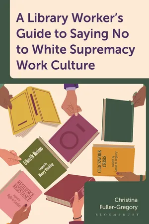 A Library Worker's Guide to Saying No to White Supremacy Work Culture