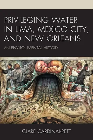 Privileging Water in Lima, Mexico City, and New Orleans