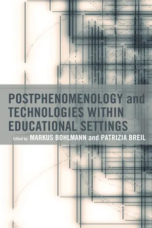Postphenomenology and Technologies within Educational Settings