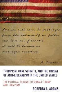 Trumpism, Carl Schmitt, and the Threat of Anti-Liberalism in the United States_cover