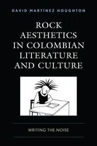 Rock Aesthetics in Colombian Literature and Culture_cover