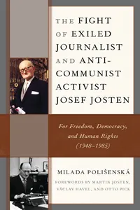 The Fight of Exiled Journalist and Anti-Communist Activist Josef Josten_cover