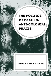 The Politics of Death in Anti-colonial Praxis_cover