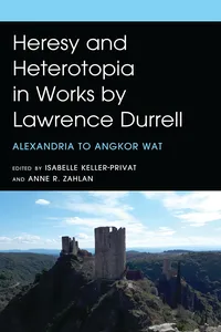 Heresy and Heterotopia in Works by Lawrence Durrell_cover
