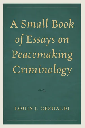 A Small Book of Essays on Peacemaking Criminology