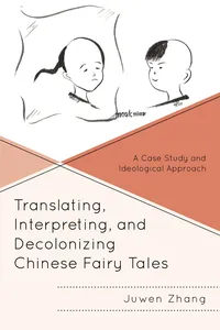Translating, Interpreting, and Decolonizing Chinese Fairy Tales_cover