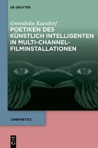 Poetiken des Künstlich Intelligenten in Multi-Channel-Filminstallationen_cover