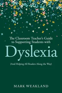 The Classroom Teacher’s Guide to Supporting Students with Dyslexia_cover