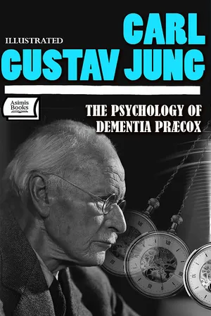 The Psychology of Dementia Præcox. Illustrated