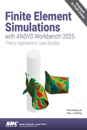 Finite Element Simulations with ANSYS Workbench 2025