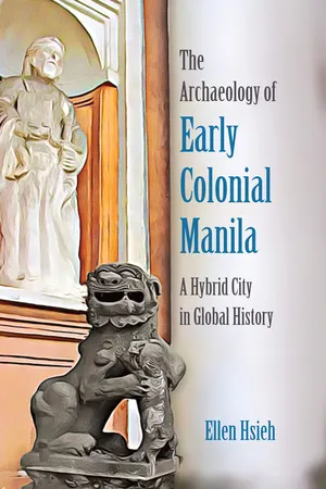 The Archaeology of Early Colonial Manila