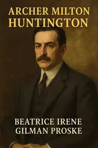 Archer Milton Huntington_cover