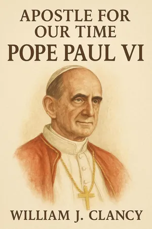 Apostle for Our Time: Pope Paul VI
