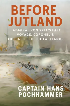 Before Jutland: Admiral Von Spee's Last Voyage. Coronel & The Battle of the Falklands