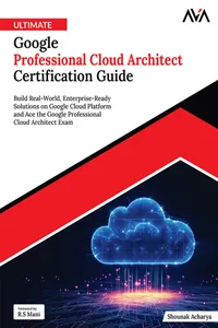 Ultimate Google Professional Cloud Architect Certification Guide_cover