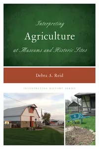 Interpreting Agriculture at Museums and Historic Sites_cover