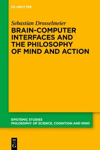 Brain-Computer Interfaces and the Philosophy of Mind and Action_cover