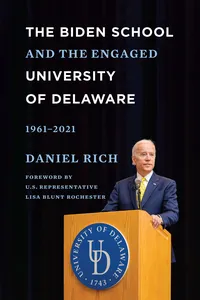 The Biden School and the Engaged University of Delaware, 1961-2021_cover