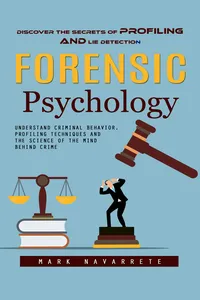 Forensic Psychology: Discover the Secrets of Profiling and Lie Detection_cover