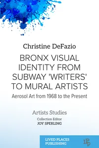 Bronx Visual Identity from Subway 'Writers' to Mural Artists