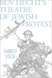 Ben Hecht's Theatre of Jewish Protest_cover