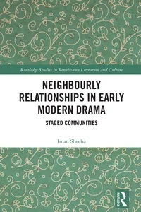 Neighbourly Relationships in Early Modern Drama_cover