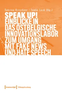 Speak Up! Einblicke in das ostbelgische Innovationslabor zum Umgang mit Fake News und Hate Speech