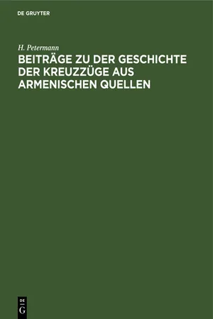 Beiträge zu der Geschichte der Kreuzzüge aus armenischen Quellen