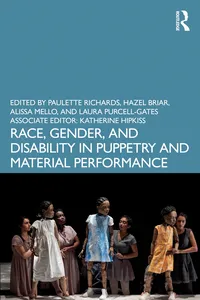 Race, Gender, and Disability in Puppetry and Material Performance_cover