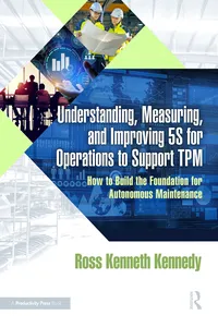 Understanding, Measuring, and Improving 5S for Operations to Support TPM_cover