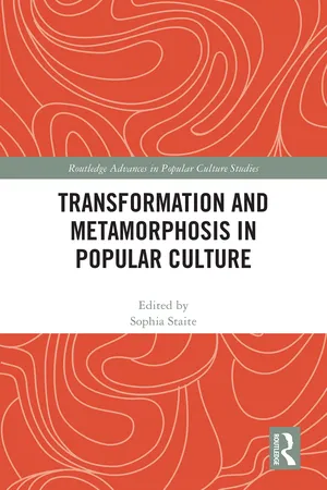 Transformation and Metamorphosis in Popular Culture