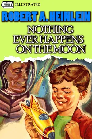 Nothing Ever Happens On The Moon. Illustrated