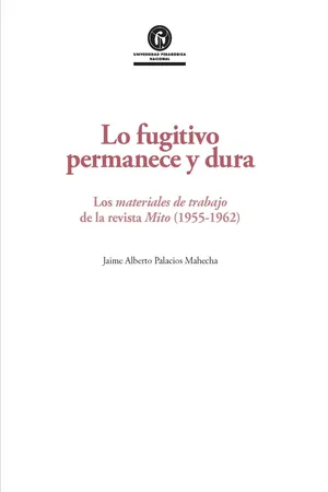 Lo fugitivo permanece y dura