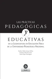 Las prácticas pedagógicas y educativas en la Licenciatura en Educación Física de la Universidad Pedagógica Nacional_cover
